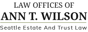 Law Offices of Ann T. Wilson | Seattle Estate and Trust Law