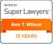 Rated by Super Lawyers Ann T. Wilson 15 years